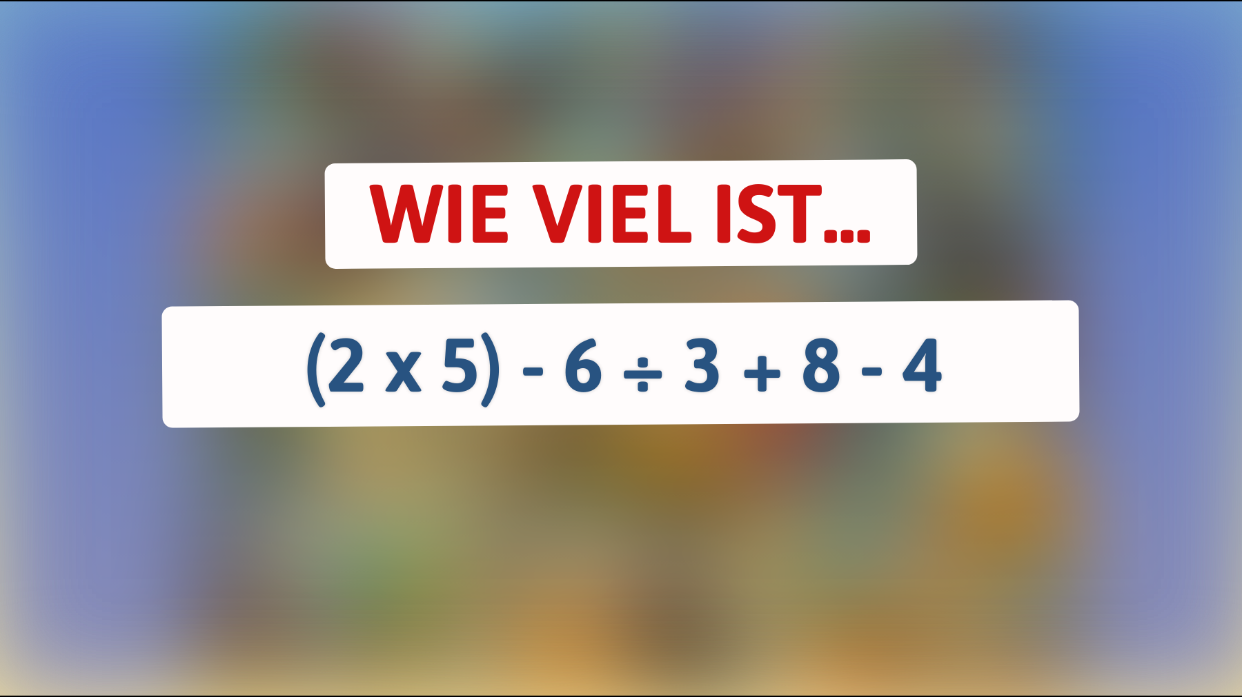 Nur 1% der Menschen können dieses Mathe-Rätsel ohne Taschenrechner lösen! Schaffst du es?"